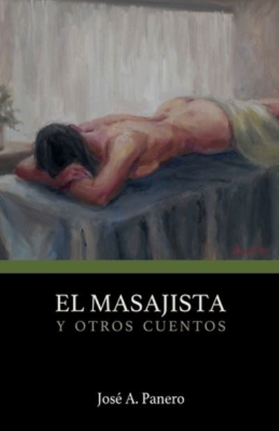 Cover for Jose A Panero · El Masajista y otros cuentos (Taschenbuch) (2021)