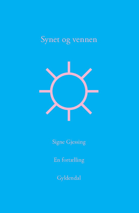 Synet og vennen - Signe Gjessing - Bøker - Gyldendal - 9788702266221 - 8. juni 2018