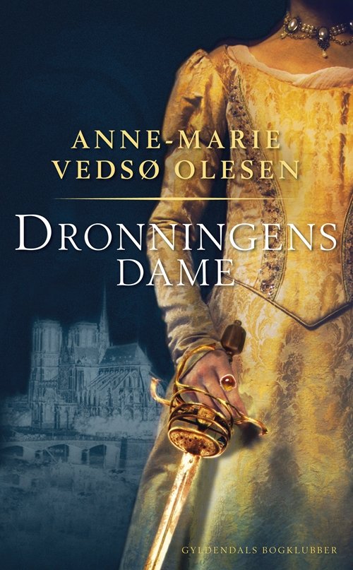 Cover for Anne-Marie Vedsø Olesen · Dronningens dame (Indbundet Bog) [1. udgave] (2013)