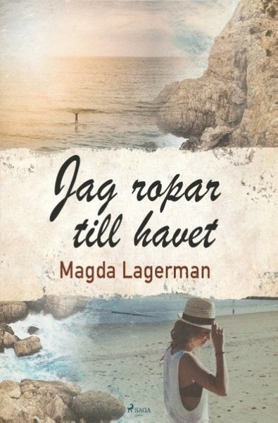 Cover for Magda Lagerman · Jag ropar till havet (Bok) (2018)