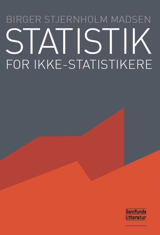 Cover for Birger Stjernholm Madsen · Statistik for ikke-statistikere (Sewn Spine Book) [2nd edition] (2012)