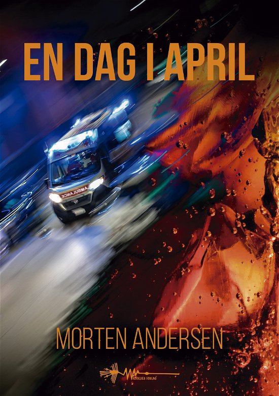 Morten Andersen · En dag i april (Hardcover bog) [1. udgave] (2024)
