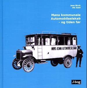 Cover for Ole Gold Jens Birch · Møns kommunale Automobilselskab - og tiden før (Bound Book) [1. wydanie] (2019)