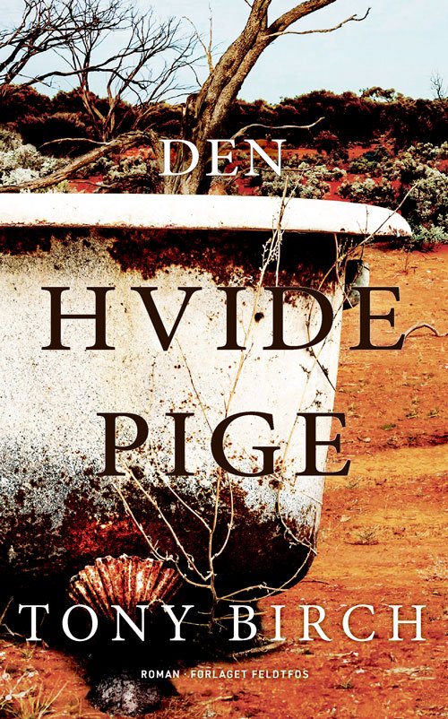 Cover for Tony Birch · Den hvide pige (Sewn Spine Book) [1e uitgave] (2022)