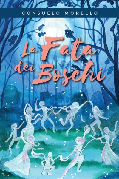 Cover for Consuelo Morello · La Fata dei Boschi (Paperback Book) (2019)