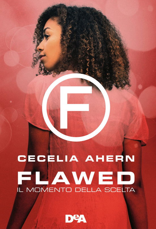 Cover for Cecelia Ahern · Il Momento Della Scelta. Flawed (Book)