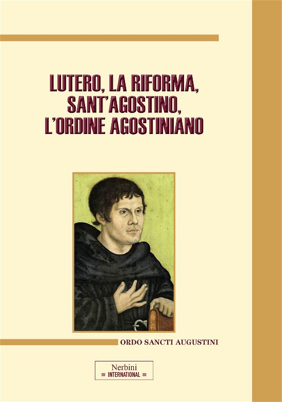 Cover for Aa.Vv. · Lutero, La Riforma, Sant'agostino, L'ordine Agostiniano. Atti Del Congresso Internazionale (Roma, 9-11 Novembre 2017) (Book)