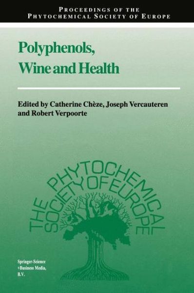 Catherine Cheze · Polyphenols, Wine and Health - Proceedings of the Phytochemical Society of Europe (Pocketbok) [Softcover Reprint of the Original 1st Ed. 2001 edition] (2010)