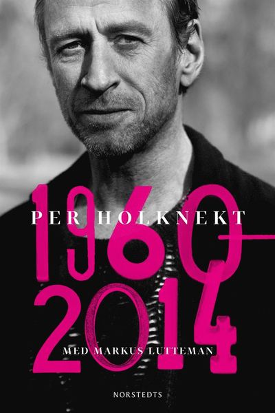 Cover for Markus Lutteman · Per Holknekt 1960-2014 (ePUB) (2014)