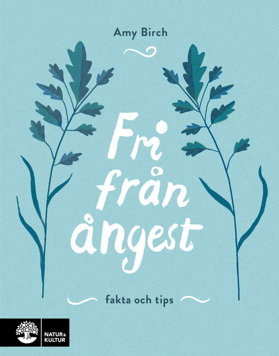 Amy Birch · Fri från ångest : Fakta och tips (Gebundesens Buch) (2024)