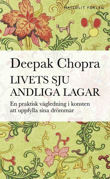 Cover for Deepak Chopra · Livets sju andliga lagar : en praktisk vägledning i konsten att uppfylla drömmar (ePUB) (2020)