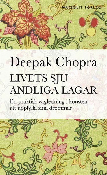 Livets sju andliga lagar : en praktisk vägledning i konsten att uppfylla drömmar - Deepak Chopra - Bücher - Massolit - 9789176796221 - 4. September 2020