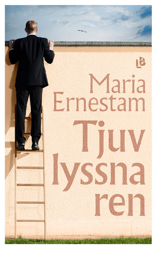 Tjuvlyssnaren - Maria Ernestam - Kirjat - Louise Bäckelin Förlag - 9789177997221 - keskiviikko 16. lokakuuta 2024