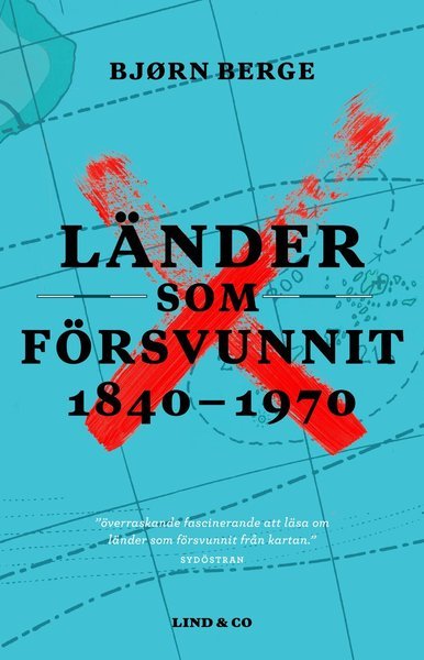 Cover for Bjørn Berge · Länder som försvunnit 1840-1970 (Bound Book) (2021)