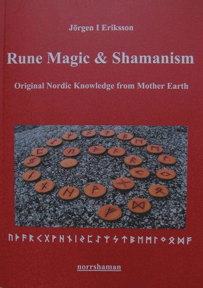 Cover for Jörgen I Eriksson · Rune magic and shamanism : original nordic knowledge from mother earth (Paperback Book) (2012)