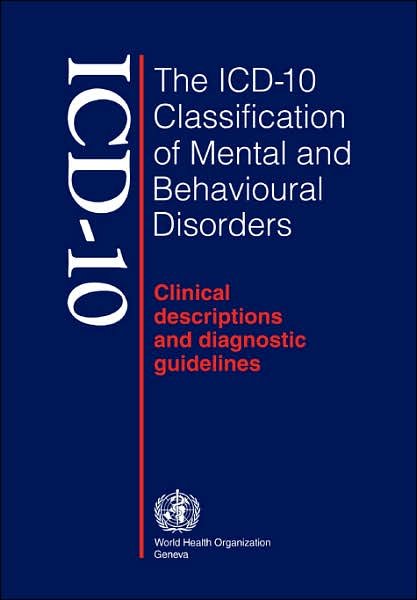 Cover for World Health Organization (WHO) · The ICD-10 Classification of Mental and Behavioural Disorders: Clinical Description and Diagnostic Guidelines (Clinical Description and Diagnostic Guidelines) (Taschenbuch) (1992)