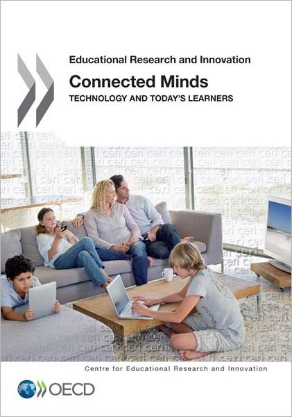 Cover for Organization for Economic Cooperation and Development Oecd · Educational Research and Innovation Connected Minds:  Technology and Today's Learners (Taschenbuch) (2012)