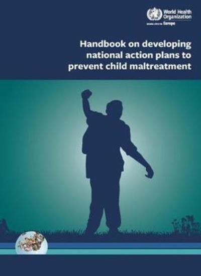 Cover for World Health Organization · Handbook on developing national action plans to prevent child maltreatment (Taschenbuch) (2017)