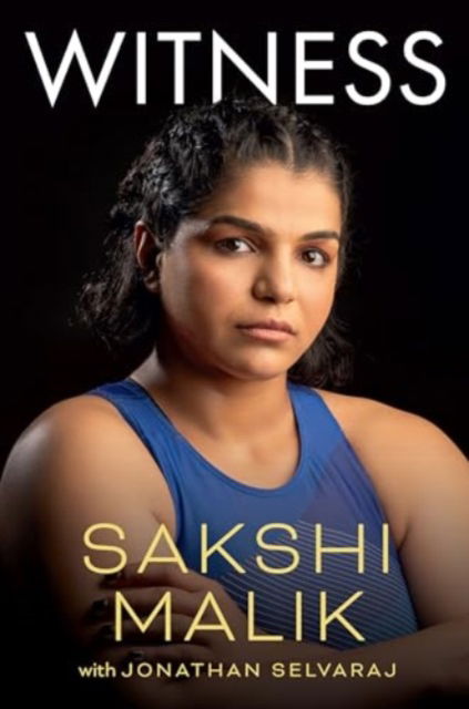 Cover for Sakshi Malik · Witness (Hardcover Book) (2024)