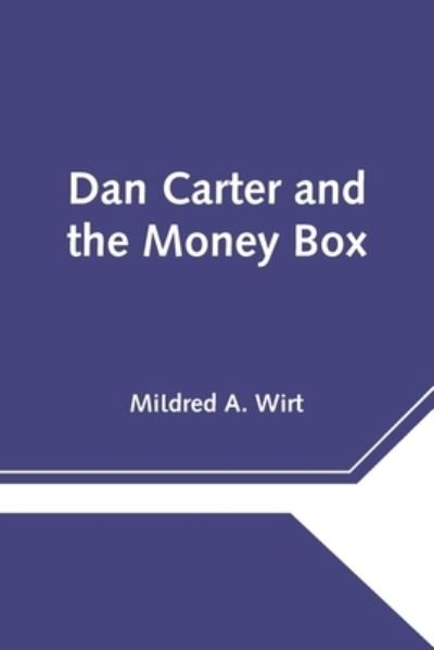 Cover for Mildred A Wirt · Dan Carter and the Money Box (Paperback Bog) (2021)