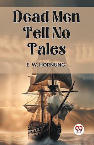 Cover for Hornung E W · Dead Men Tell No Tales (Edition2023) (Paperback Book) (2023)