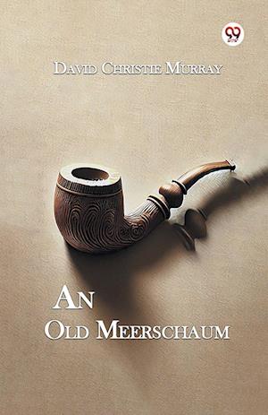 Cover for David Christie Murray · An Old Meerschaum (Paperback Book) (2025)