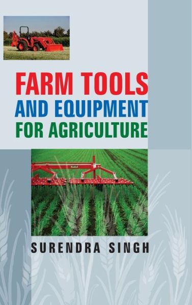 Cover for Surendra Singh · Farm Tools and Equipments for Agriculture (Hardcover Book) (2015)