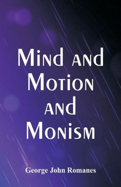 Cover for George John Romanes · Mind and Motion and Monism (Paperback Book) (2017)