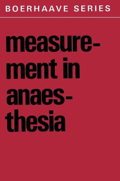 Cover for S a Feldman · Measurement in Anaesthesia - Boerhaave Series for Postgraduate Medical Education (Pocketbok) [Softcover reprint of the original 1st ed. 1974 edition] (2011)