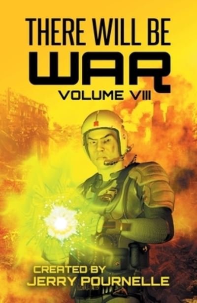 There Will Be War Volume VIII - Jerry Pournelle - Bøger - Castalia House - 9789527303221 - 4. august 2021