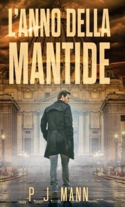 Cover for P J Mann · L'anno della Mantide (Hardcover Book) (2021)