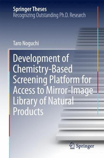 Cover for Noguchi · Development of Chemistry Based Screening Platform for Access to Mirror Image Lib (Bog) [1st ed. 2018 edition] (2017)