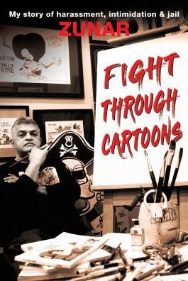 Cover for Zunar · Fight Through Cartoons: My story of harassment, intimidation &amp; jail (Paperback Book) (2019)