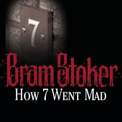 Cover for Bram Stoker · How 7 Went Mad (CD) (2012)