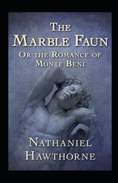 Cover for Nathaniel Hawthorne · The Marble Faun Illustrated (Pocketbok) (2021)