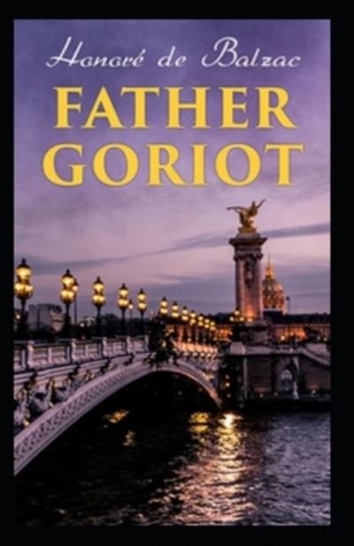 Cover for Honore De Balzac · Father Goriot illustrated (Pocketbok) (2021)