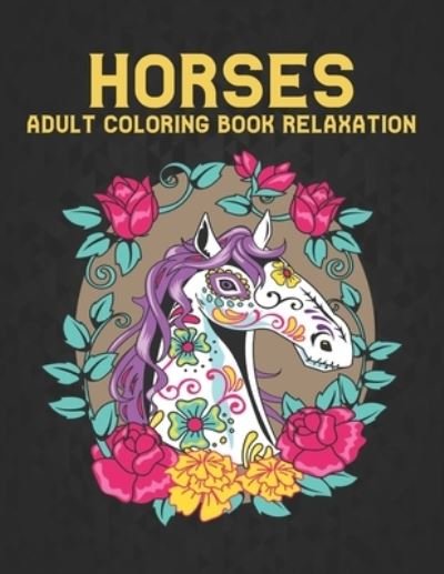 Cover for Qta World · Relaxation Horses Adult Coloring Book: Horse Coloring Book Stress Relieving 50 One Sided Horses Designs Coloring Book Horses 100 Page Horse Designs for Stress Relief and Relaxation Horses Coloring Book for Adults Men &amp; Women Coloring Book Gift (Paperback Bog) (2021)