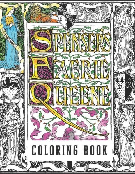 Cover for Edmund Spenser · Spenser's Faerie Queene Coloring Book: Vintage Walter Crane Illustrations to Color From The Faerie Queene by Edmund Spenser: Allegory Tale Coloring Book For Adults with Knights, Dragons, and Mythical Creatures to Color (Pocketbok) (2021)