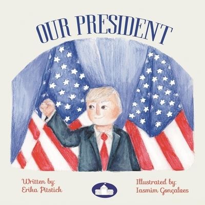 Cover for Erika Pitstick · Our President (Paperback Book) (2020)