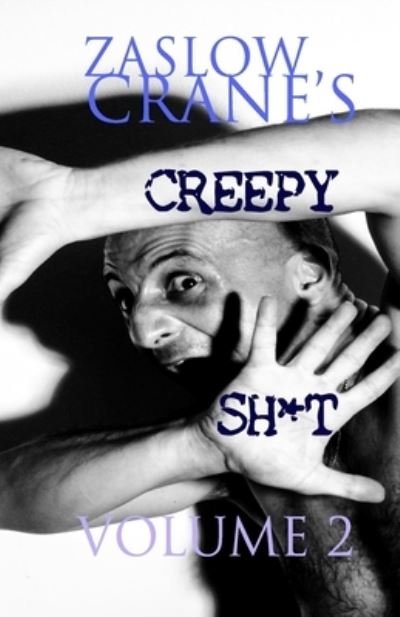 Cover for Zaslow Crane · Creepy Sh*t (Book) (2020)