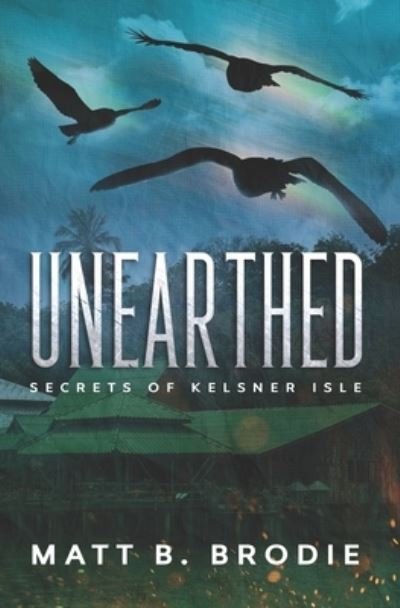 Cover for Matt B Brodie · Unearthed (Paperback Book) (2021)