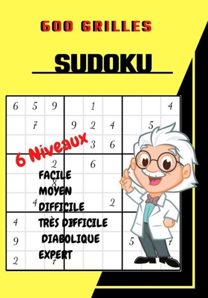 Cover for Carnet Pro Auteur · Sudoku, 600 Grilles, 6 Niveaux Facile Moyen Difficile Tres Difficile Diabolique Expert (Paperback Book) (2020)