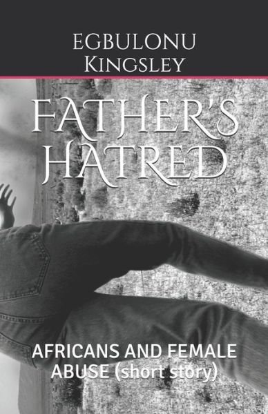 Cover for Egbulonu Kingsley · Father's Hatred (Paperback Book) (2020)
