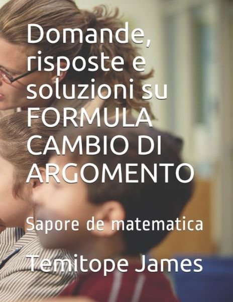 Cover for Temitope James · Domande, risposte e soluzioni su FORMULA CAMBIO DI ARGOMENTO (Pocketbok) (2020)