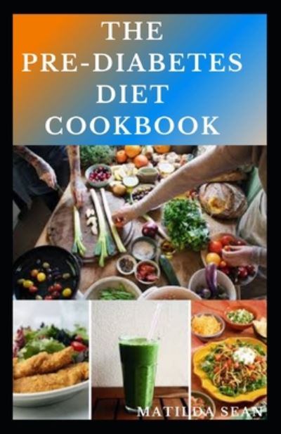 Cover for Matilda Sean · The Pre-Diabetes Diet Cookbook (Paperback Book) (2020)