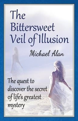 Cover for Michael Alan · The Bittersweet Veil of Illusion (Paperback Book) (2020)