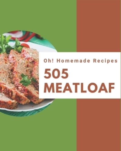 Cover for Lisa Lewis · Oh! 505 Homemade Meatloaf Recipes (Pocketbok) (2020)