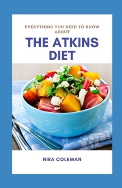 The Atk&#1110; n&#1109; Diet - Nira Coleman - Books - Independently Published - 9798721376221 - March 13, 2021