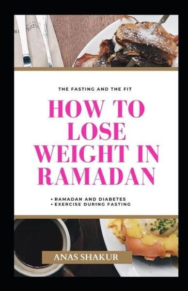 Cover for Anas Shakur · How to Lose Weight in Ramadan (Paperback Book) (2021)