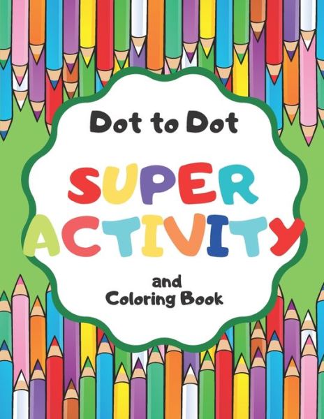 Cover for Tigger Mk · Dot to Dot Super Activity and Coloring Book (Paperback Book) (2021)